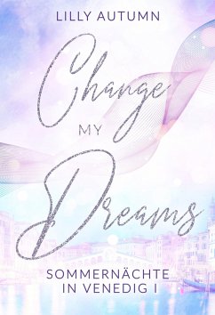 Change my Dreams - Sommernächte in Venedig - Autumn, Lilly