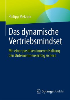 Das dynamische Vertriebsmindset (eBook, PDF) - Metzger, Philipp