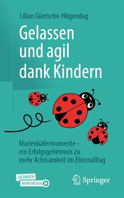Gelassen und agil dank Kindern (eBook, PDF) - Güntsche-Hilgendag, Lilian
