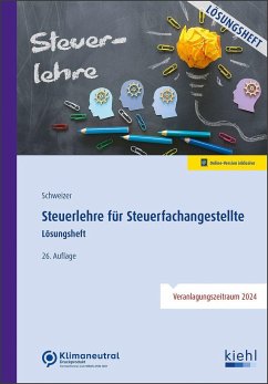 Steuerlehre für Steuerfachangestellte - Lösungsheft - Schweizer, Reinhard