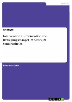 Intervention zur Prävention von Bewegungsmangel im Alter (im Seniorenheim) (eBook, PDF)