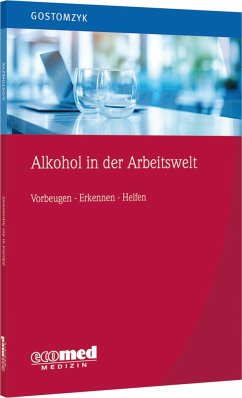 Alkohol in der Arbeitswelt - Gostomzyk, Johannes G.