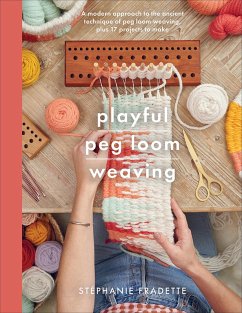 Playful Peg Loom Weaving (eBook, ePUB) - Fradette, Stephanie