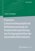 Präventive Schwachstellenanalytik mit Methodenzuweisung zur Produktivitätsoptimierung von Fertigungsbetrieben der Automobilzulieferindustrie (eBook, PDF)