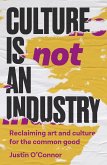Culture is not an industry (eBook, ePUB)