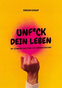 Unf*ck dein Leben (eBook, PDF) - Kasap, Erkan