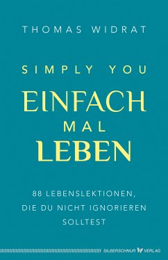 Einfach mal leben – Simply you (eBook, ePUB) - Widrat, Thomas