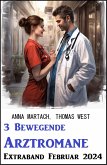 3 Bewegende Arztromane Extraband Februar 2024 (eBook, ePUB)