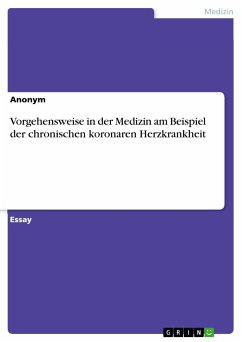 Vorgehensweise in der Medizin am Beispiel der chronischen koronaren Herzkrankheit (eBook, PDF)