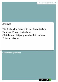 Die Rolle der Frauen in der Israelischen Defence Force. Zwischen Gleichberechtigung und militärischen Erfordernissen (eBook, PDF)