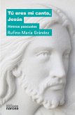 Tú eres mi canto, Jesús (eBook, ePUB) Tú eres mi canto, Jesús (eBook, ePUB)