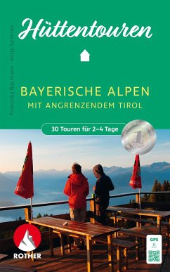 Hüttentouren Bayerische Alpen mit angrenzendem Tirol - Baumann, Franziska;Sommer, Antje