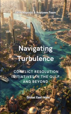 Navigating Turbulence (The Gulf) (eBook, ePUB) - Team., GEW Reports & Analyses