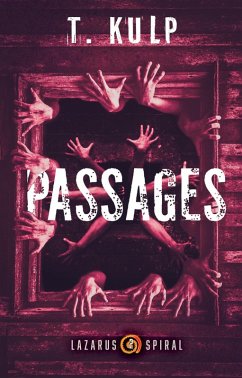 Passages (Lazarus Spiral, #2) (eBook, ePUB) - Kulp, T.