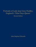Portraits of Lady Jane Grey Dudley, England's 'Nine Days Queen'