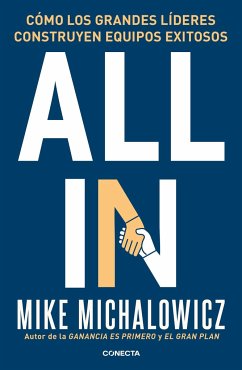 All In: Cómo Los Grandes Líderes Construyen Equipos Exitosos / All In: How Great Leaders Build Unstoppable Teams - Michalowicz, Mike