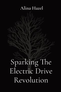 Sparking The Electric Drive Revolution - Hazel, Alina