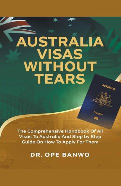 Australia Visas Without Tears - Banwo, Ope