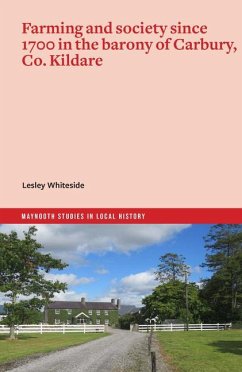 Farming and Society Since 1700 in the Barony of Carbury, Co. Kildare - Whiteside, Lesley