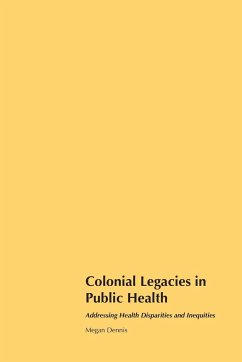 Colonial Legacies in Public Health - Dennis, Megan