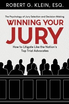 Winning Your Jury - Klein Esq, Robert G