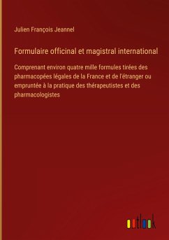 Formulaire officinal et magistral international - Jeannel, Julien François