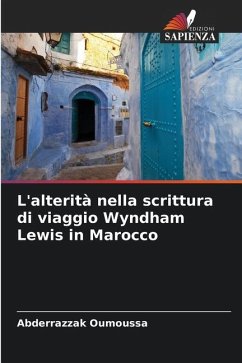 L'alterità nella scrittura di viaggio Wyndham Lewis in Marocco - Oumoussa, Abderrazzak