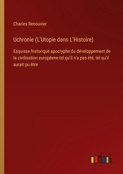 Uchronie (L'Utopie dans L'Histoire) - Renouvier, Charles