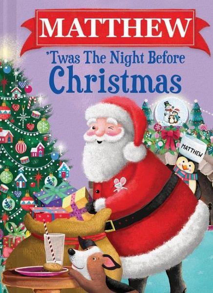 Matthew 'Twas the Night Before Christmas Matthew 'Twas the Night Before Christmas
