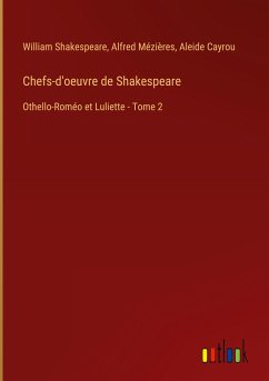 Chefs-d'oeuvre de Shakespeare - Shakespeare, William; Mézières, Alfred; Cayrou, Aleide