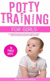 Potty Training for Girls in Three Days: A Comprehensive Guide On How To Help Your Daughter Quickly And Faster (eBook, ePUB)