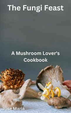 The Fungi Feast (eBook, ePUB) - Maria, Jose