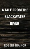 A Tale from the Blackwater River (eBook, ePUB)