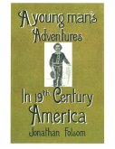 A young man's Adventures In 19th Century America (eBook, ePUB)