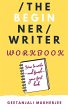 The Beginner Writer Workbook: How To... - Bild 1