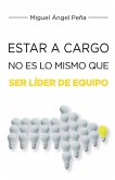Estar A Cargo No Es Lo Mismo Que Ser Líder De Equipo