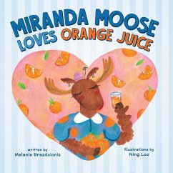 Miranda Moose Loves Orange Juice - Brazdzionis, Melanie