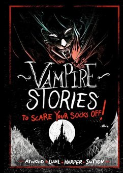 Vampire Stories to Scare Your Socks Off! - Dahl, Michael; Atwood, Megan; Harper, Benjamin; Sutton, Laurie S