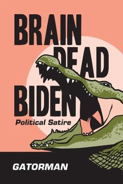 Brain Dead Biden - Gatorman