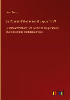 Le Conseil d'état avant et depuis 1789