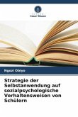 Strategie der Selbstanwendung auf sozialpsychologische Verhaltensweisen von Schülern