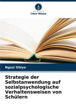 Strategie der Selbstanwendung auf sozialpsychologische Verhaltensweisen von Schülern - Obiyo, Ngozi