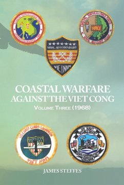 COASTAL WARFARE AGAINST THE VIET CONG - Steffes, James