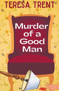 Murder of a Good Man - Trent, Teresa