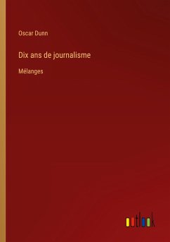 Dix ans de journalisme - Dunn, Oscar