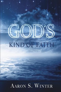 God's Kind of Faith - Winter, Aaron S.