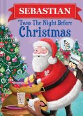 Sebastian 'Twas the Night Before Christmas Sebastian 'Twas the Night Before Christmas