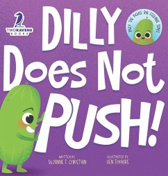 Dilly Does Not Push! - Christian, Suzanne T.; Ravens, Two Little