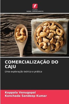 COMERCIALIZAÇÃO DO CAJU - Venugopal, Koppala;Sandeep Kumar, Konchada