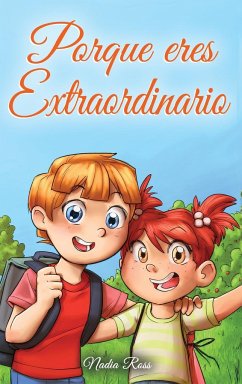 Porque eres Extraordinario - Ross, Nadia; Stories, Special Art